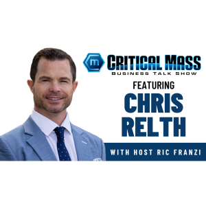 Critical Mass Business Talk Show: Ric Franzi Interviews Chris Relth, Founder & CEO of Artemis Search Partners (Episode 1430)