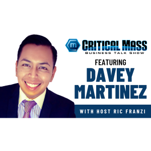 Critical Mass Business Talk Show: Ric Franzi Interviews Davey Martinez, CEO of Taqueros Mexican Food (Episode 1428)
