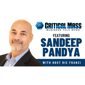 Critical Mass Business Talk Show: Ric Franzi Interviews Sandeep Pandya, CEO of Everguard.ai (Episode 1437)