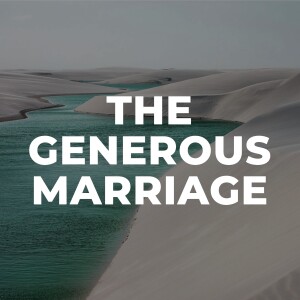 Sermon: The Generous Marriage (Proverbs 11:22-31)