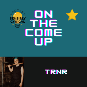 On The Come Up Interview w/ TRNR