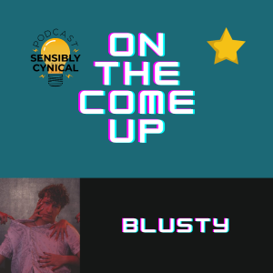 On The Come Up Interview w/ Blusty