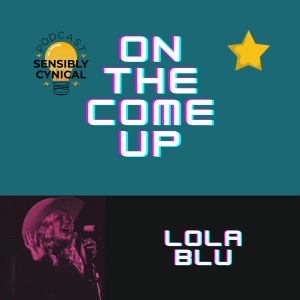 On The Come Up Interview w/ Lola Blu