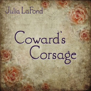 Coward's Corsage by Julia LaFond