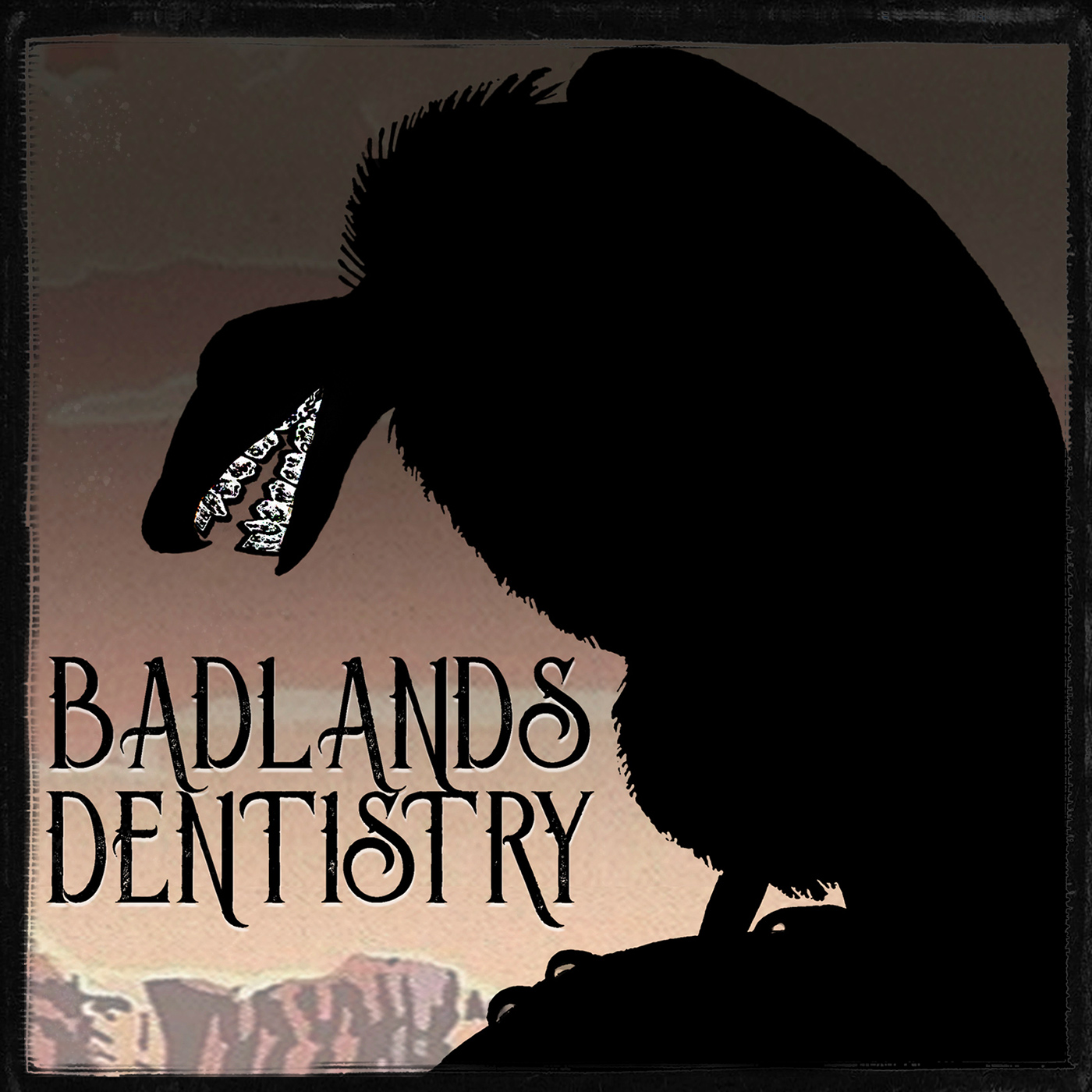 Badlands Dentistry by Eddie Generous