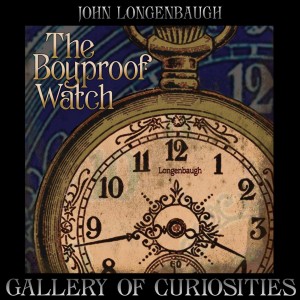The Boyproof Watch by John Longenbaugh