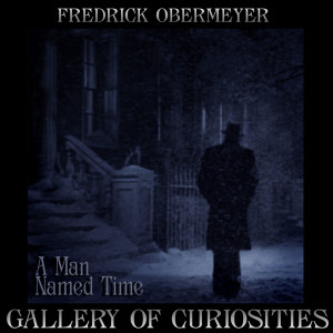 A Man Named Time by Fredrick Obermeyer