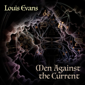 Men Against the Current by Louis Evans