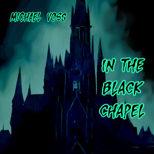 In The Black Chapel by Michael Voss