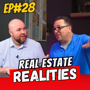 Ep#28 - Real Estate REALITIES: Strategies and Mindsets for Success with Nick Ratliff