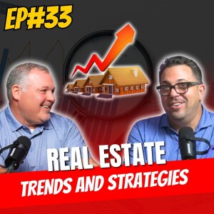Ep#33 -  From CHALLENGES to SUCCESS: Trends and Strategies in Real Estate with Eric Kimble
