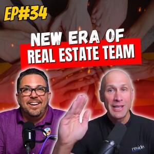 Ep#34 - The New Era of Real Estate Teams: Opportunities and Challenges with Nick McLean