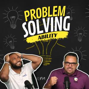 Ep#15 - Problem Solving Ability | Get Above The Line Podcast