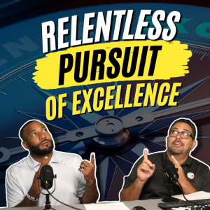 Ep#14 - From Good to Gold: The Relentless Pursuit | Get Above The Line Podcast