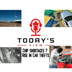 (Video) Episode 4 - Chip shortage, dealership tactics, rise in car thefts