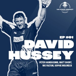 Ep 1 - David Hussey with Handscomb, Short, Molineux & Faltum