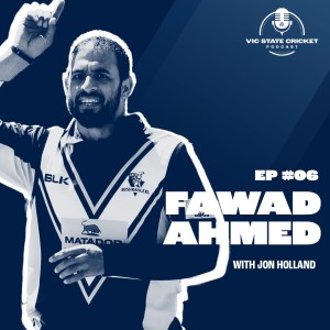 Ep 6 - Fawad Ahmed with Jon Holland