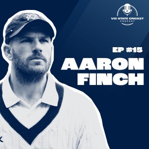 Ep 15 - Aaron Finch