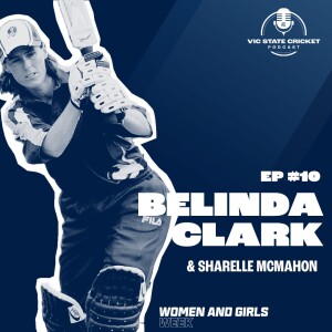 Ep 10 - Belinda Clark & Sharelle McMahon