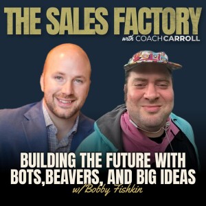 Building the Future with Bots, Beavers, and Big Ideas w/Bobby Fishkin