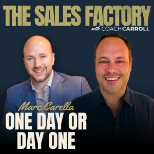 Episode 406: One Day or Day One | Top State Farm Agent Marc Carella