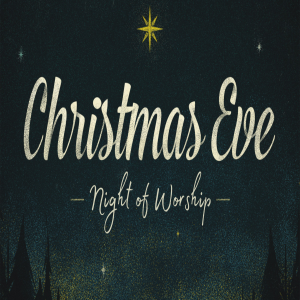 Christmas Eve Sermon | December 24th, 2021
