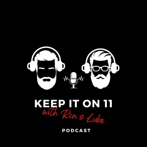 Keep it on 11 Podcast - Episode 1- Introduction