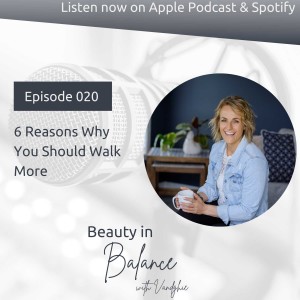 E20 - Six Reasons Why Walking Will Heal Your Hormones