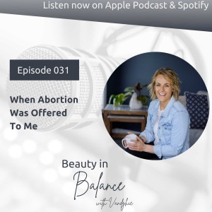 31: When Abortion Was Offered To Me