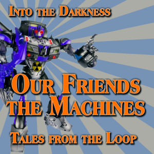 194Our Friends the Machines, version 1 - Tales from the Loop RPG