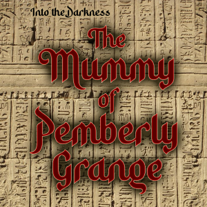 208 The Mummy of Pemberly Grange, version 1 - Call of Cthulhu RPG