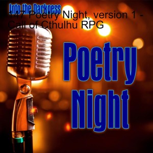 147 Poetry Night, version 1 - Call of Cthulhu RPG