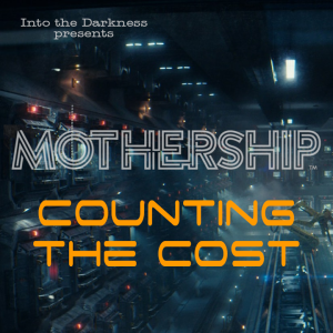232 Counting the Cost, version 1 - Mothership RPG