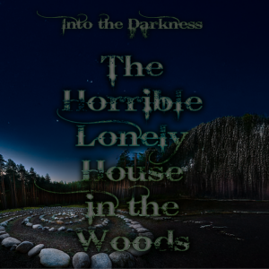 376 The Horrible Lonely House in the Woods, version 1 - Call of Cthulhu RPG