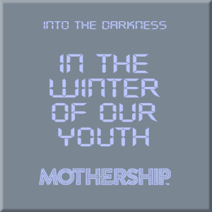 253 In the Winter of Our Youth, version 1, episode 2 - Mothership RPG