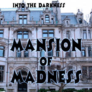 293 Mansion of Madness, version 1, episode 1 - Call of Cthulhu RPG