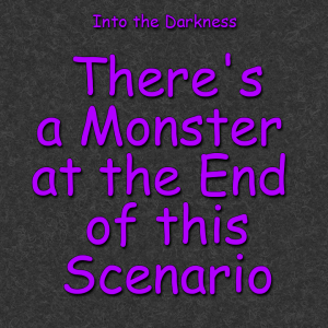 241_There’s a Monster at the End of this Scenario, version 1