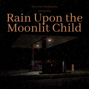 267 Rain Upon the Moonlit Child, version 1 - Call of Cthulhu RPG