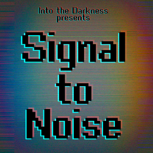 260 Signal to Noise, version 1, episode 2 - Call of Cthulhu RPG