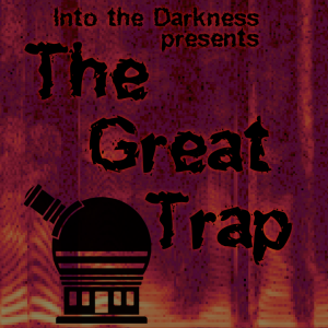 261 The Great Trap, version 1, episode 4 - Call of Cthulhu RPG