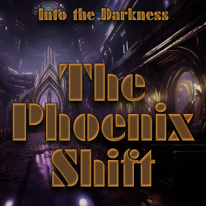 339 The Phoenix Shift, version 1, episode 1 - Mothership RPG