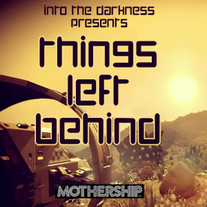 248 Things Left Behind, version 1 - Mothership RPG