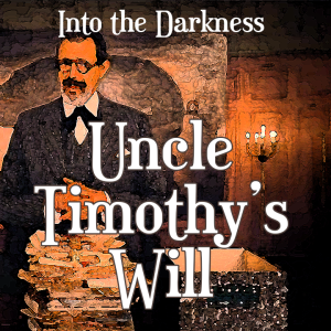 145 Uncle Timothy's Will, version 1, episode 6