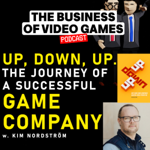 Business Of Video Games  Episode 23 - Why some game companies succeed, while others fail - Kim Nordström