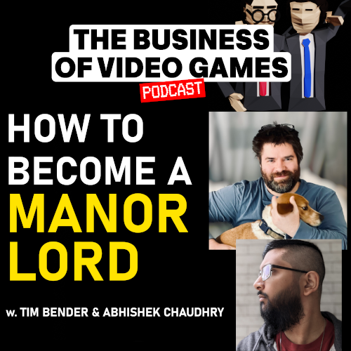 Business Of Video Games Episode 31 - Becoming a Manor Lord - Hooded Horse