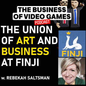 Business Of Video Games Episode 26 - The union of Art and Business - Finji - Rebekah Saltsman