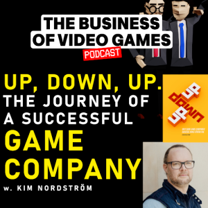 Business Of Video Games Episode 32 - Why some game companies succeed, while others fail - The Mature Phase - Kim Nordström