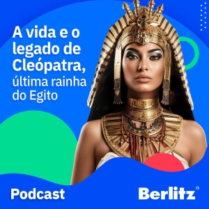 Histórias em inglês: The Life and Legacy of Cleopatra [Begginer]