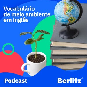 Vocabulário de meio ambiente em inglês