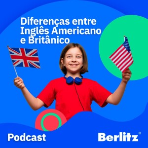 Diferenças entre Inglês Americano e Britânico